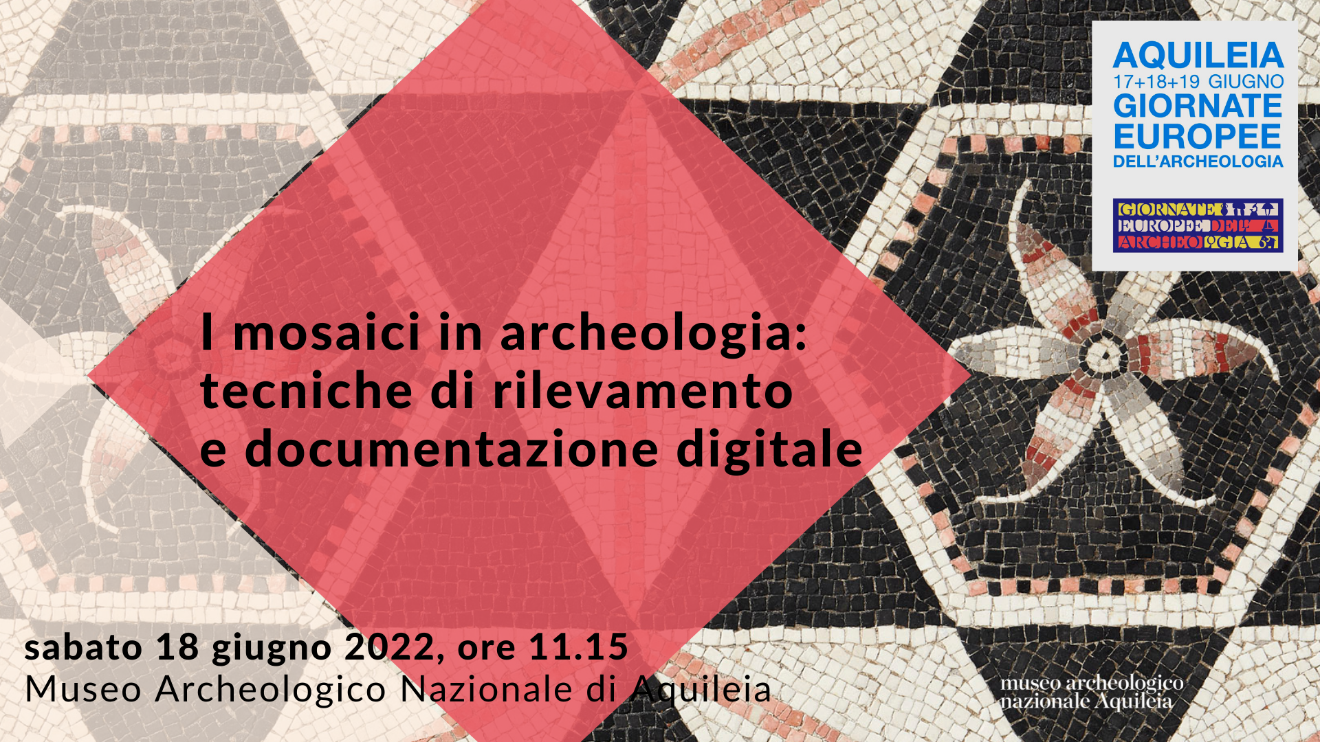 GEA 2022 - Conferenza " I mosaici in archeologia: tecniche di rilevamento  e documentazione digitale"